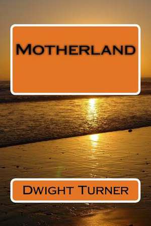 Motherland de Turner, Dwight D.