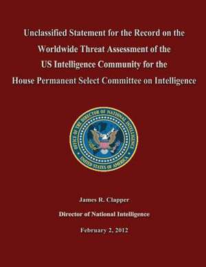 Unclassified Statement for the Record on the Worldwide Threat Assessment of the Us Intelligence Community for the House Permanent Select Committee on de James R. Clapper