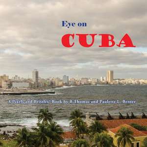 Eye on Cuba de R. Thomas Berner