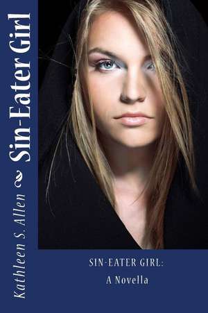 Sin-Eater Girl de Kathleen S. Allen