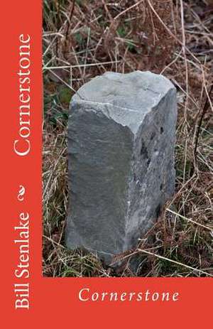 Cornerstone de Bill Stenlake