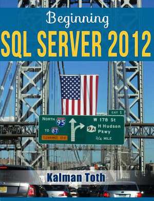 Beginning SQL Server 2012 de Kalman Toth