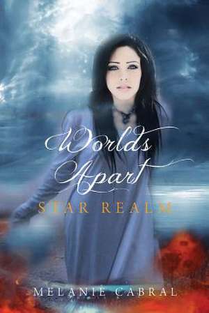 Worlds Apart de Melanie Cabral