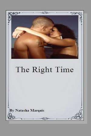 The Right Time de MS Natasha Marquis