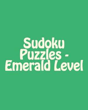 Sudoku Puzzles - Emerald Level de Rajiv Patel