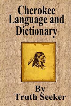 Cherokee Language and Dictionary de Truth Seeker