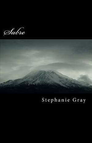 Sabre de Stephanie D. Gray