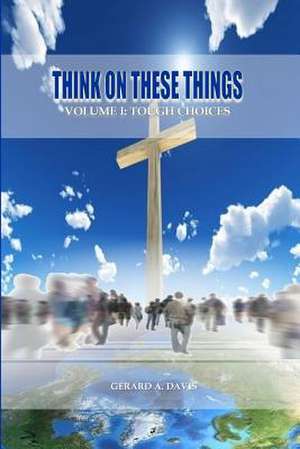 Think on These Things de Gerard a. Davis