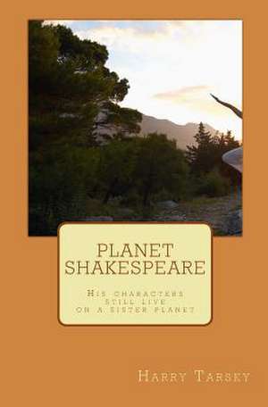 Planet Shakespeare de Tarsky, MR Harry