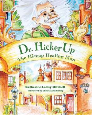 Dr. Hickerup de Katherine Ladny Mitchell