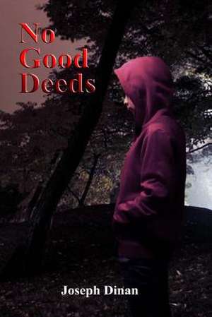 No Good Deeds de Joseph Dinan