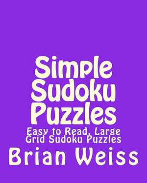 Simple Sudoku Puzzles de Brian Weiss