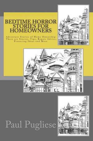 Bedtime Horror Stories for Homeowners de MR Paul Pugliese