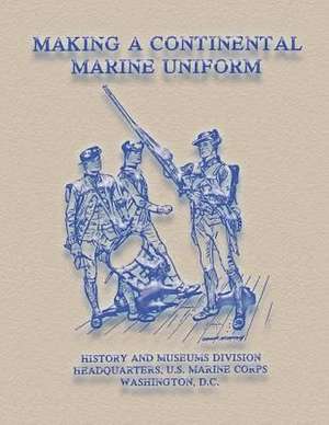 Making a Continental Marine Uniform de Doris S. Maley