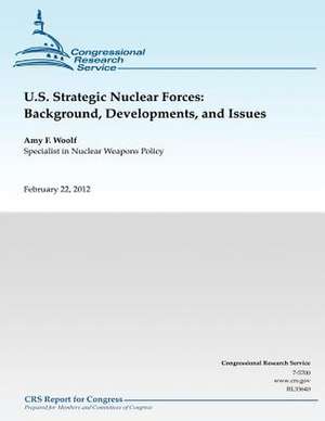 U.S. Strategic Nuclear Forces de Amy F. Woolf