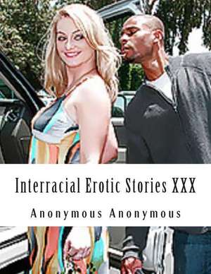 Interracial Erotic Stories XXX de Anonymous