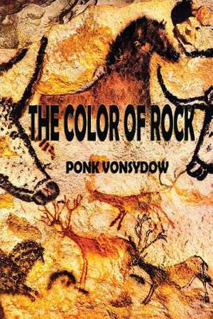 The Color of Rock de Ponk Vonsydow