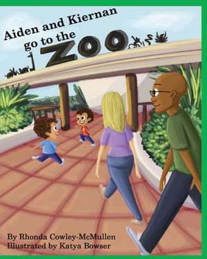 Aiden & Kiernan Go to the Zoo de Rhonda Cowley-McMullen