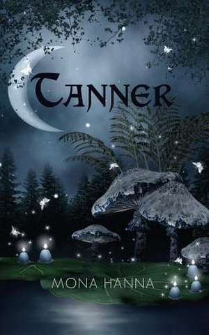 Tanner (Prentor Book 2) de Mona Hanna