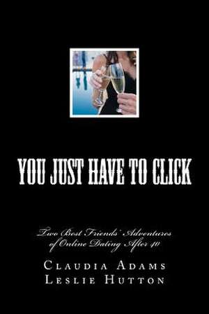 You Just Have to Click de MS Claudia Adams