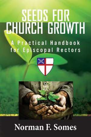 Seeds for Church Growth de Norman F. Somes