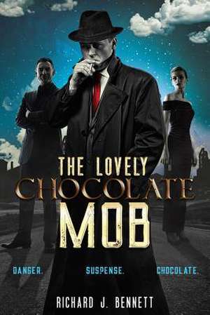 The Lovely Chocolate Mob de Richard J. Bennett