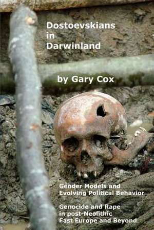 Dostoevskians in Darwinland de Gary Cox