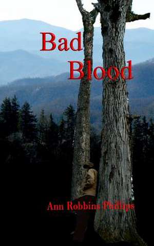 Bad Blood de Phillips, Ann Robbins