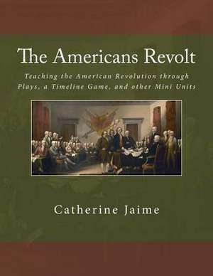 The Americans Revolt de Mrs Catherine McGrew Jaime