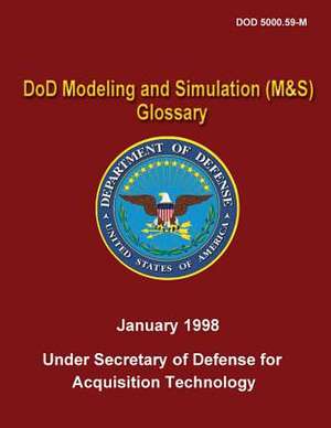 Dod Modeling and Simulation (M&s) Glossary (Dod 5000.59-M) de Department Of Defense