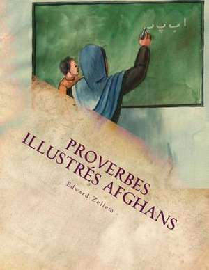 Proverbes Illustres Afghans (French Edition) de Edward Zellem