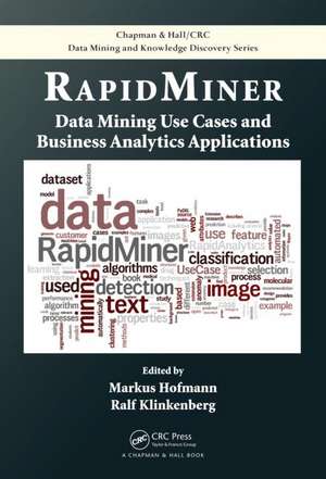 RapidMiner: Data Mining Use Cases and Business Analytics Applications de Markus Hofmann