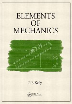 Elements of Mechanics de P. F. Kelly