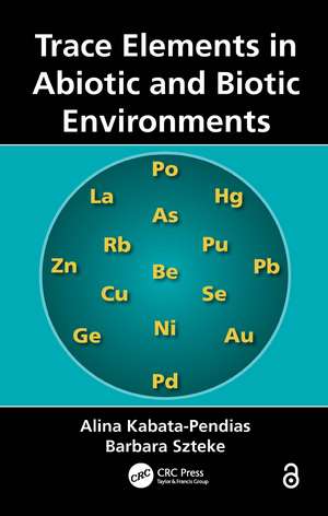 Trace Elements in Abiotic and Biotic Environments de Alina Kabata-Pendias