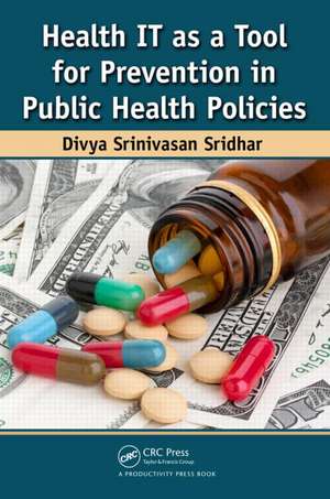 Health IT as a Tool for Prevention in Public Health Policies de Divya Srinivasan Sridhar