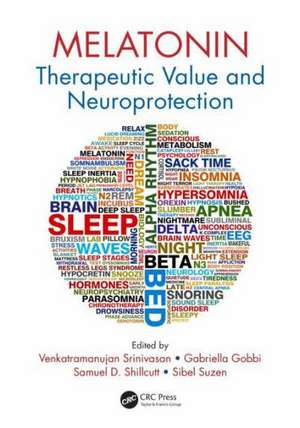 Melatonin: Therapeutic Value and Neuroprotection de Venkatramanujan Srinivasan