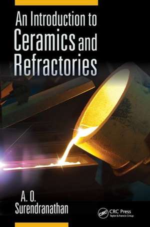 An Introduction to Ceramics and Refractories de A. O. Surendranathan