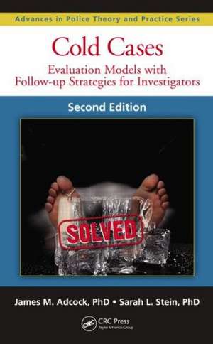 Cold Cases: Evaluation Models with Follow-up Strategies for Investigators, Second Edition de James M. Adcock