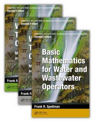 Mathematics Manual for Water and Wastewater Treatment Plant Operators - Three Volume Set de Frank R. Spellman