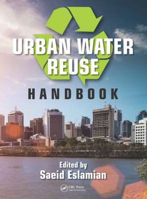 Urban Water Reuse Handbook de Saeid Eslamian