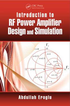 Introduction to RF Power Amplifier Design and Simulation de Abdullah Eroglu