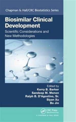 Biosimilar Clinical Development: Scientific Considerations and New Methodologies de Kerry B. Barker