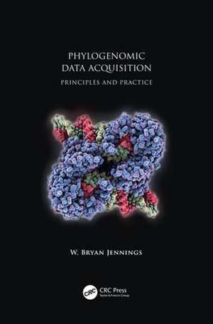 Phylogenomic Data Acquisition: Principles and Practice de W. Bryan Jennings