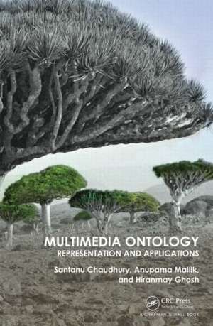 Multimedia Ontology: Representation and Applications de Santanu Chaudhury