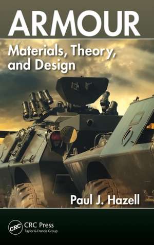 Armour: Materials, Theory, and Design de Paul J. Hazell