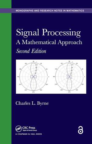 Signal Processing: A Mathematical Approach, Second Edition de Charles L. Byrne