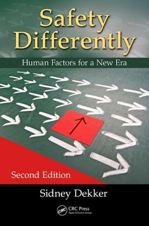 Safety Differently: Human Factors for a New Era, Second Edition de Sidney Dekker