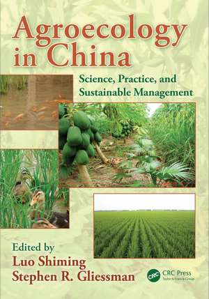 Agroecology in China: Science, Practice, and Sustainable Management de Luo Shiming