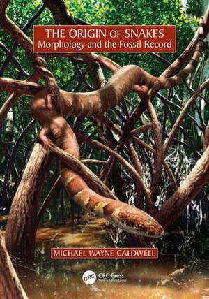 The Origin of Snakes: Morphology and the Fossil Record de Michael Wayne Caldwell