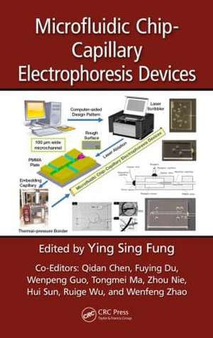 Microfluidic Chip-Capillary Electrophoresis Devices de Ying Sing Fung